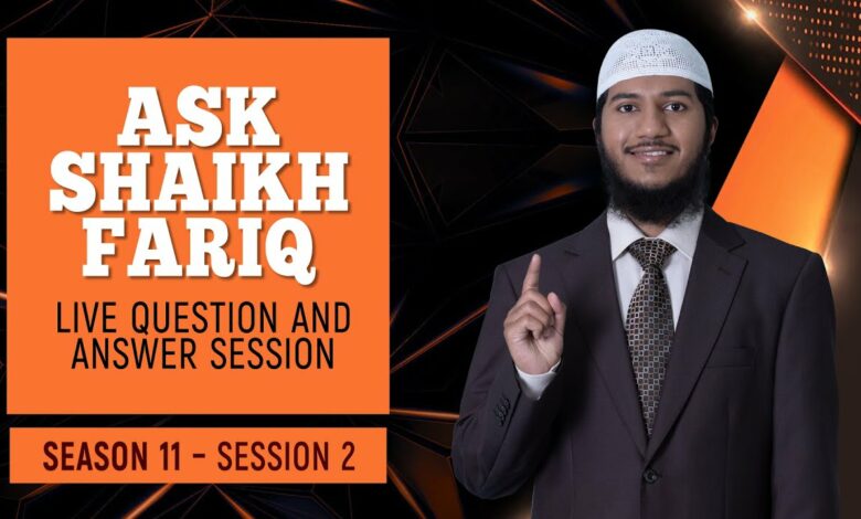 Ask Shaikh Fariq - Live Fortnightly Question & Answer Session: Season 11 Session 2