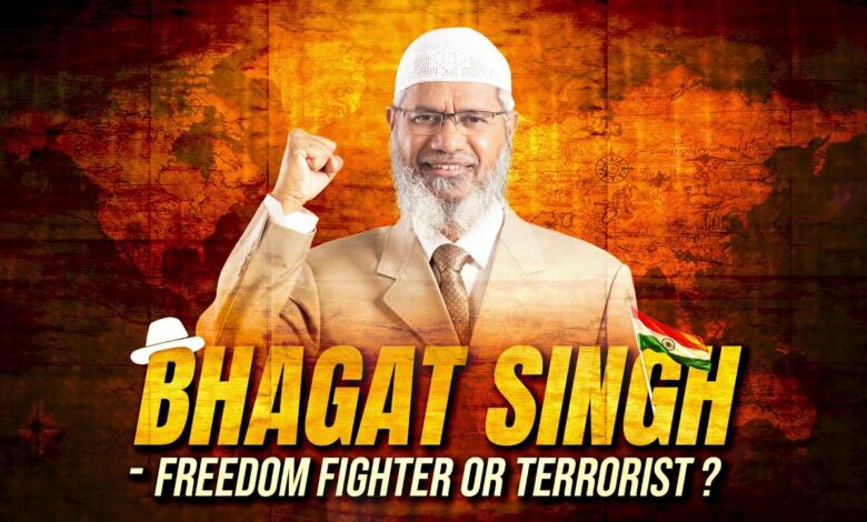Bhagat Singh Freedom Fighter or Terrorist? - Dr Zakir Naik