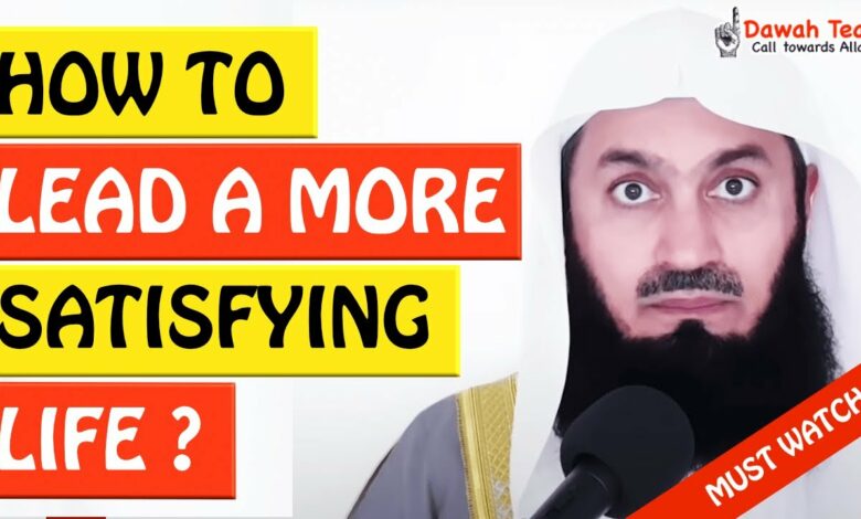 🚨HOW TO LEAD A MORE SATISFYING LIFE🤔 - Mufti Menk