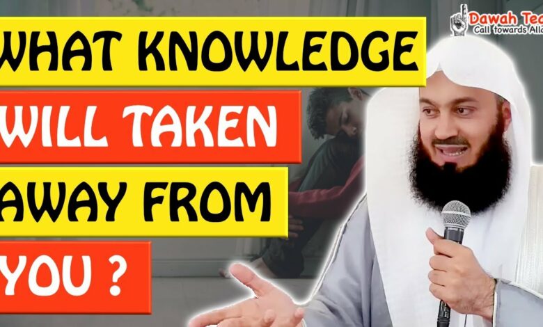 🚨WHAT KNOWLEDGE WILL TAKEN AWAY FROM YOU🤔 - Mufti Menk