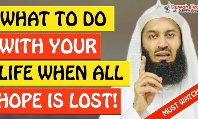 🚨WHAT TO DO WITH YOUR LIFE WHEN ALL HOPE IS LOST 🤔 - MUFTI MENK