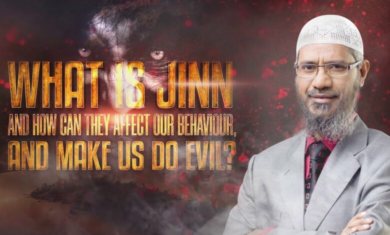 What is Jinn and how can they affect our Behaviour, and Make us do Evil? - Dr Zakir Naik