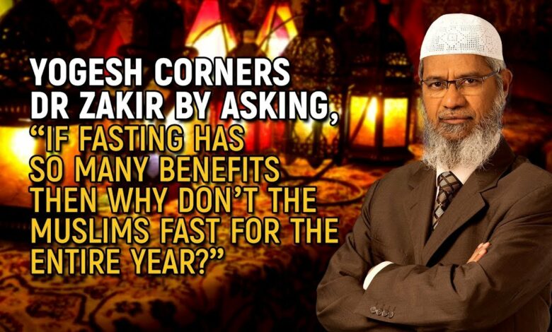 Yogesh Corners Dr Zakir by Asking, “If Fasting has so many Benefits then Why don’t the Muslims ...