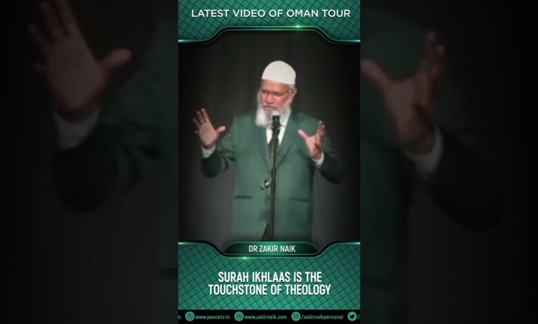 Surah Ikhlaas Is the Touchstone of Theology - Dr Zakir Naik