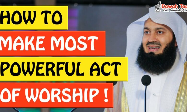 🚨HOW TO MAKE MOST POWERFUL ACT OF WORSHIP 🤔 - Mufti Menk