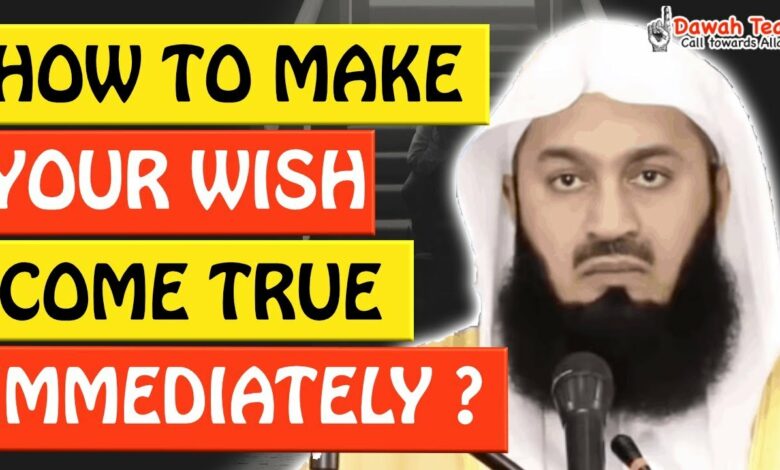 🚨HOW TO MAKE YOUR WISH COME TRUE IMMEDIATELY🤔 - Mufti Menk