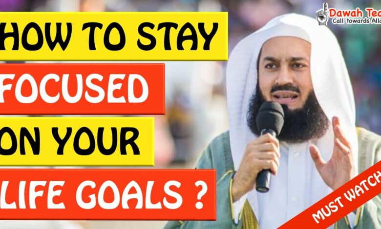 🚨HOW TO STAY FOCUSED ON YOUR GOALS🤔 - Mufti Menk