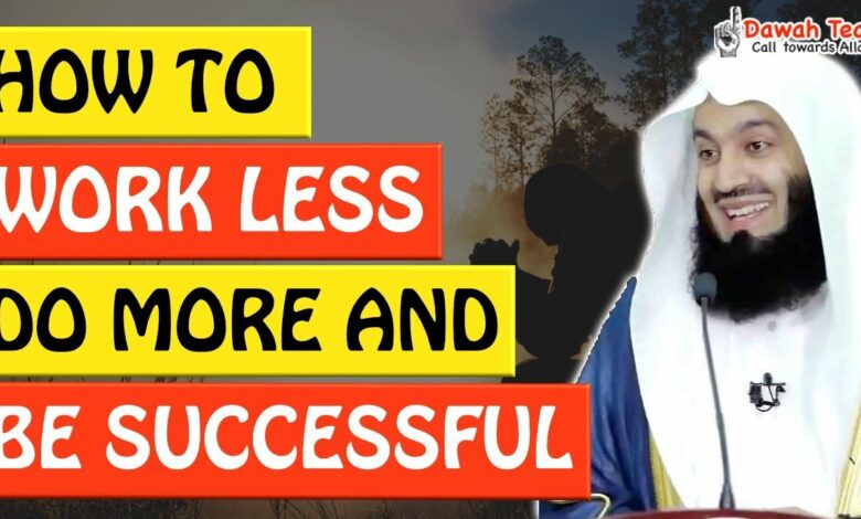 🚨HOW TO WORK LESS, DO MORE AND BE SUCCESSFUL 🤔 - Mufti Menk