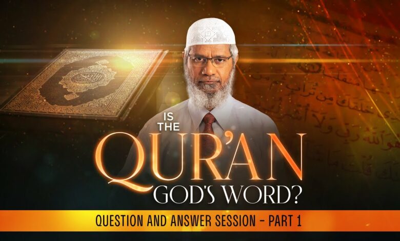 Is the Quran God's Word? – Questions And Answer Session (Part 1) – Dr Zakir Naik
