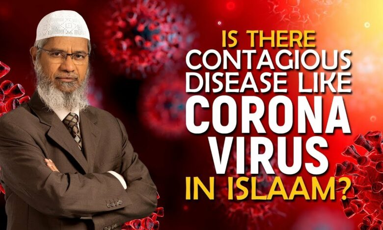 Is there Contagious Disease like Corona Virus in Islam? - Dr Zakir Naik
