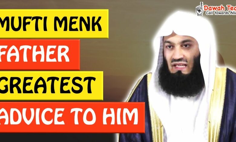 🚨MUFTI MENK FATHER GREATEST ADVICE EVER TO HIM 🤔 ᴴᴰ
