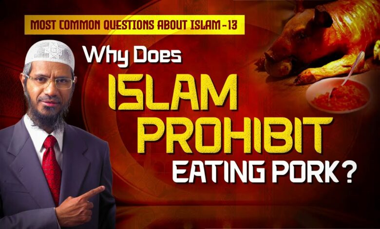 Most Common Questions about Islam 13 - Why Does Islam Prohibit Eating Pork? - Dr Zakir Naik