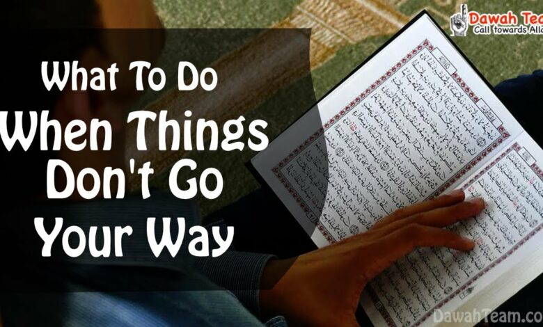 What To Do When Things Don't Go Your Way ? ᴴᴰ ┇ Dawah Team