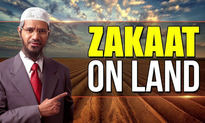 Zakaat on Land – Dr Zakir Naik