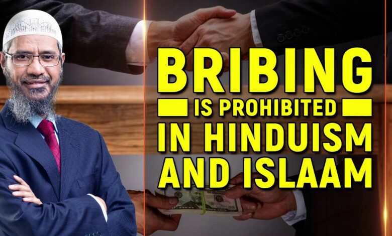Bribing is Prohibited in Hinduism and Islam - Dr Zakir Naik