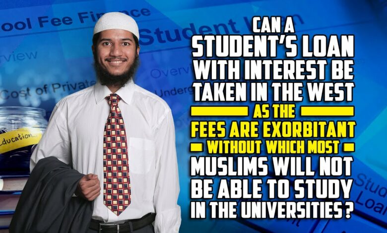 Can a Student’s Loan with Interest be taken in the West as the Fees are Exorbitant... – Fariq Naik