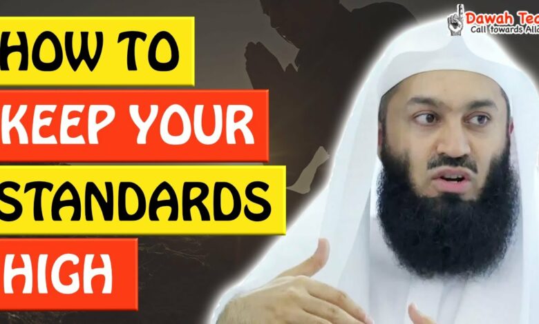🚨HOW TO KEEP YOUR STANDARDS HIGH🤔 ᴴᴰ - Mufti Menk