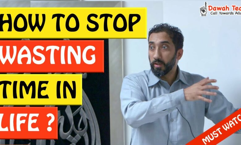 🚨HOW TO STOP WASTING TIME IN LIFE🤔 - Nouman Ali Khan