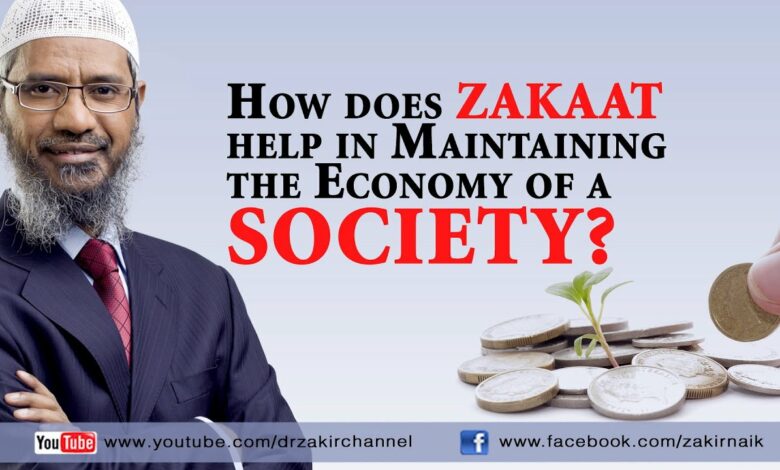 How does Zakaat help in maintaining the economy of a society? by Dr Zakir Naik