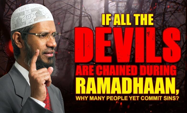 IF THE DEVILS ARE CHAINED DURING RAMADHAAN WHY DO MANY PEOPLE STILL COMMIT SINS IN THIS MONTH