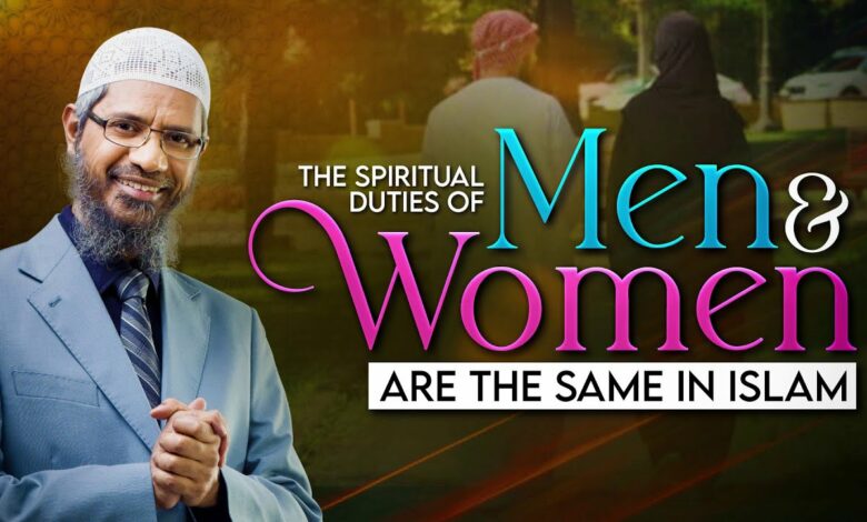 The Spiritual Duties of Men and Women are the Same in Islam - Dr Zakir Naik