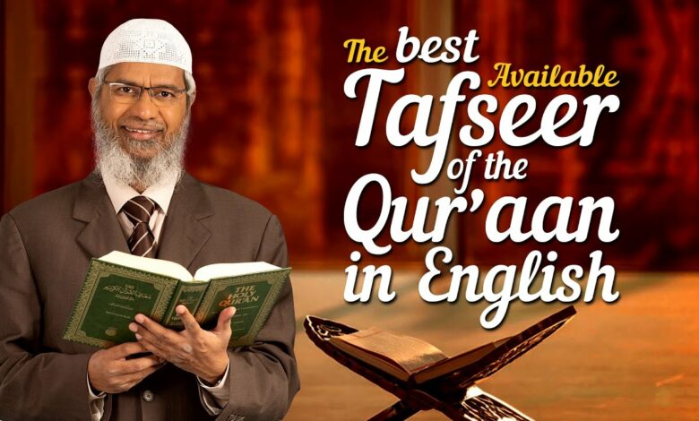 The best Available Tafseer of the Quran in English - Dr Zakir Naik